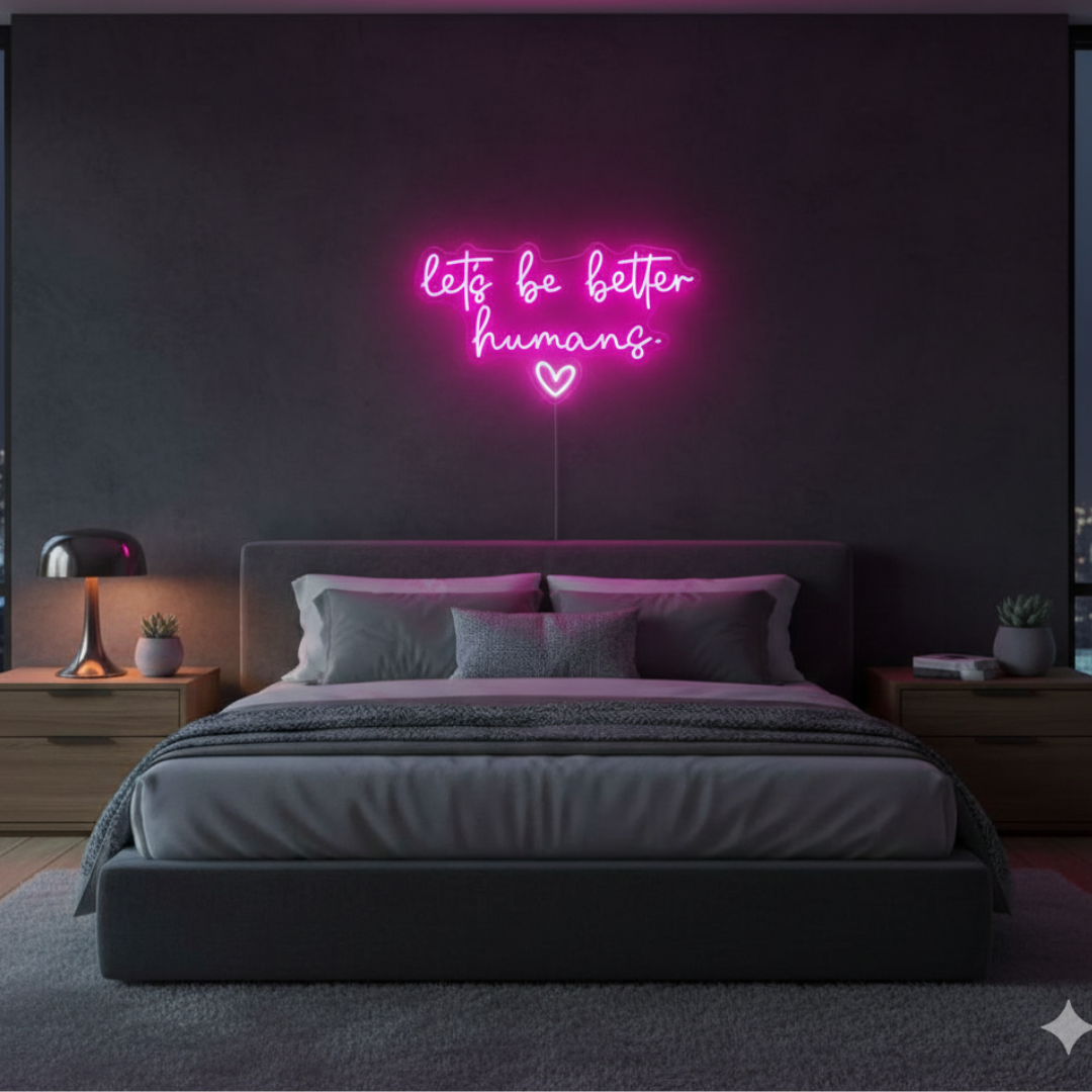 Let’s Be Better Humans inspirational LED Neon Sign by LEDNeons, glowing motivational wall light promoting kindness and positivity.