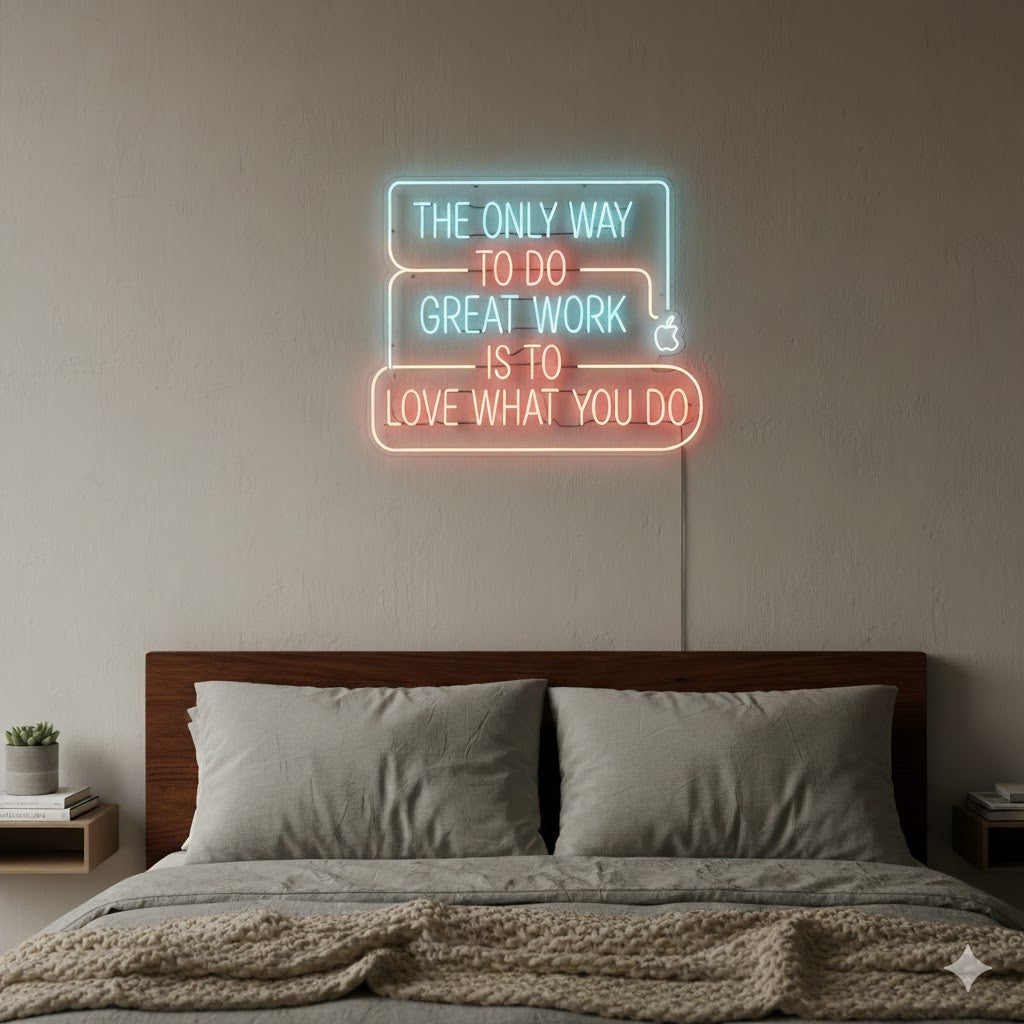 The Only Way To Do Great Work Is To Love What You Do motivational LED Neon Sign by LEDNeons, inspirational wall light for office or studio décor.
