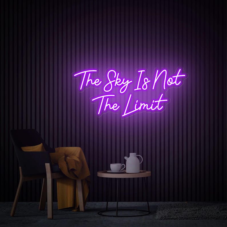 The Sky Is Not The Limit Motivational LED Neon Sign by LEDNeons for inspirational home or office décor
