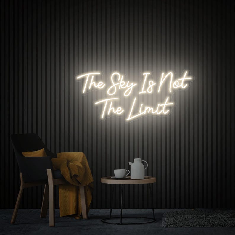 The Sky Is Not The Limit Motivational LED Neon Sign by LEDNeons for inspirational home or office décor