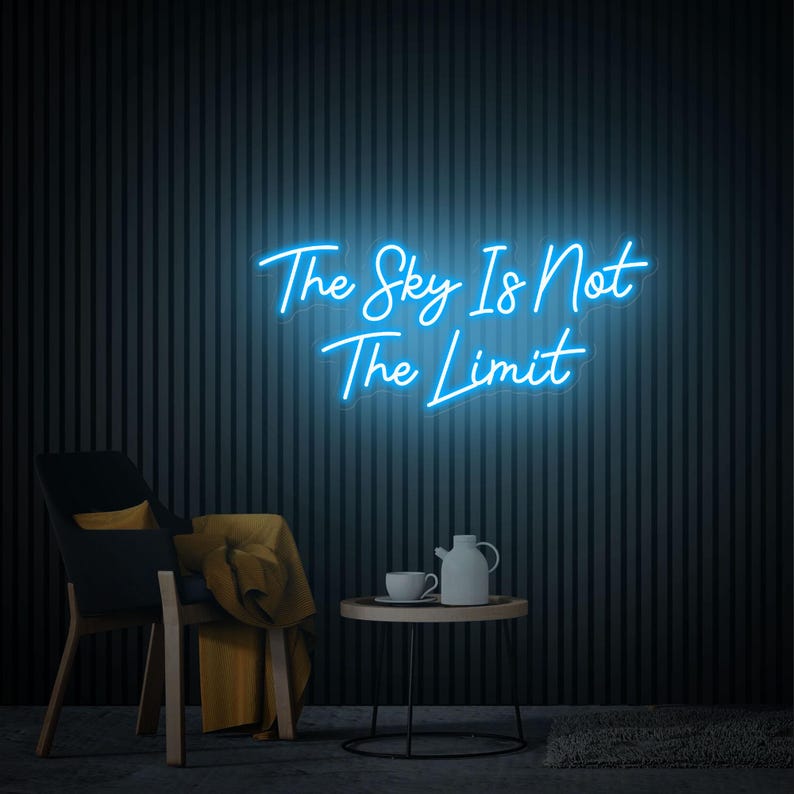 The Sky Is Not The Limit Motivational LED Neon Sign by LEDNeons for inspirational home or office décor