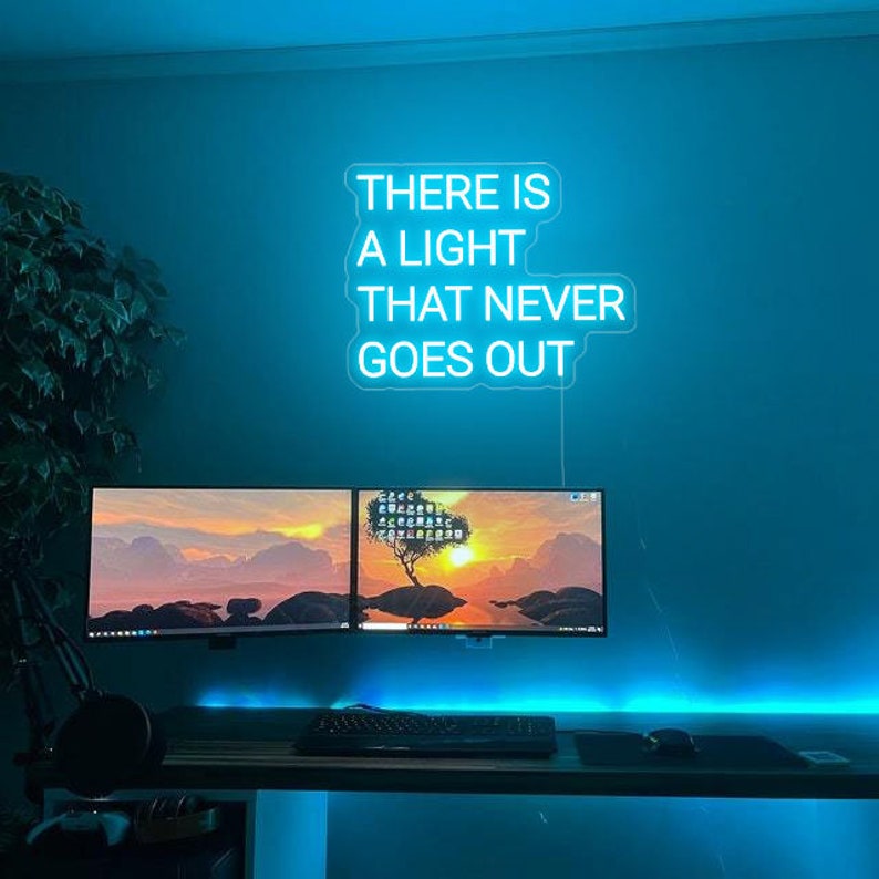 There Is a Light That Never Goes Out Romantic LED Neon Sign by LEDNeons for bedroom and home décor