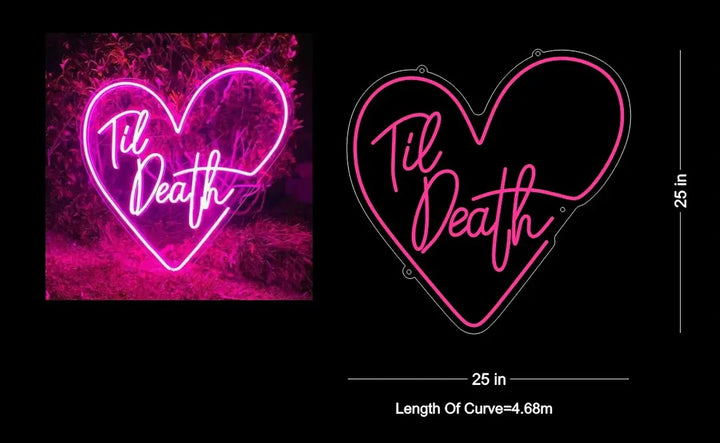 Till Death Neon Sign - The Vibe of Love by LedNeons.com Requirements