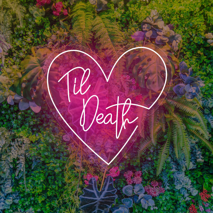 Till Death Neon Sign - The Vibe of Love by LEDNeons 