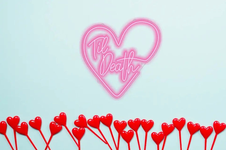 Till Death Neon Sign - The Vibe of Love by LedNeons.com