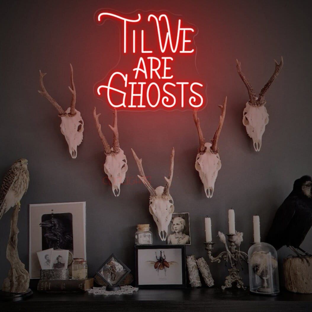 Till We Are Ghost Halloween LED Neon Sign by LEDNeons 