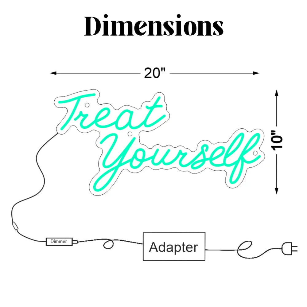 Treat Yourself LED Neon Sign by LEDNeons - Dimensions