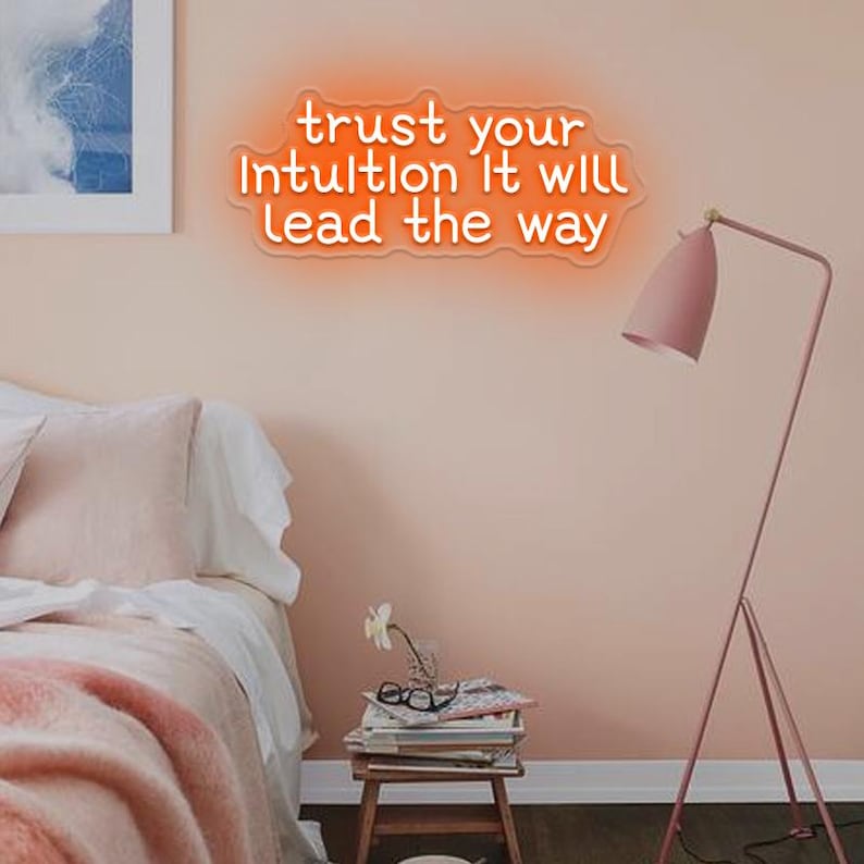Trust Your Intuition It Will Lead The Way Motivational LED Neon Sign by LEDNeons – inspirational wall décor for home, studio, or meditation space 
