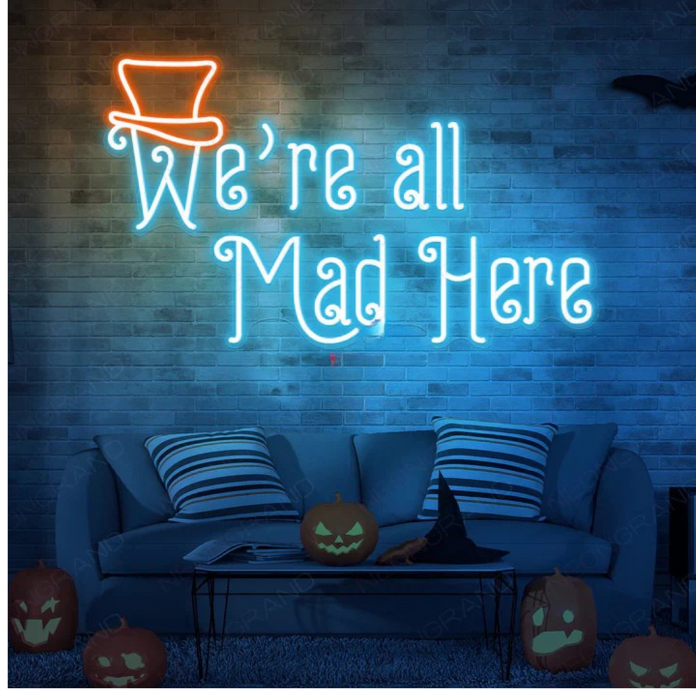 "We're All Mad Here" Halloween LED Neon Sign by LEDNeons - Blue 