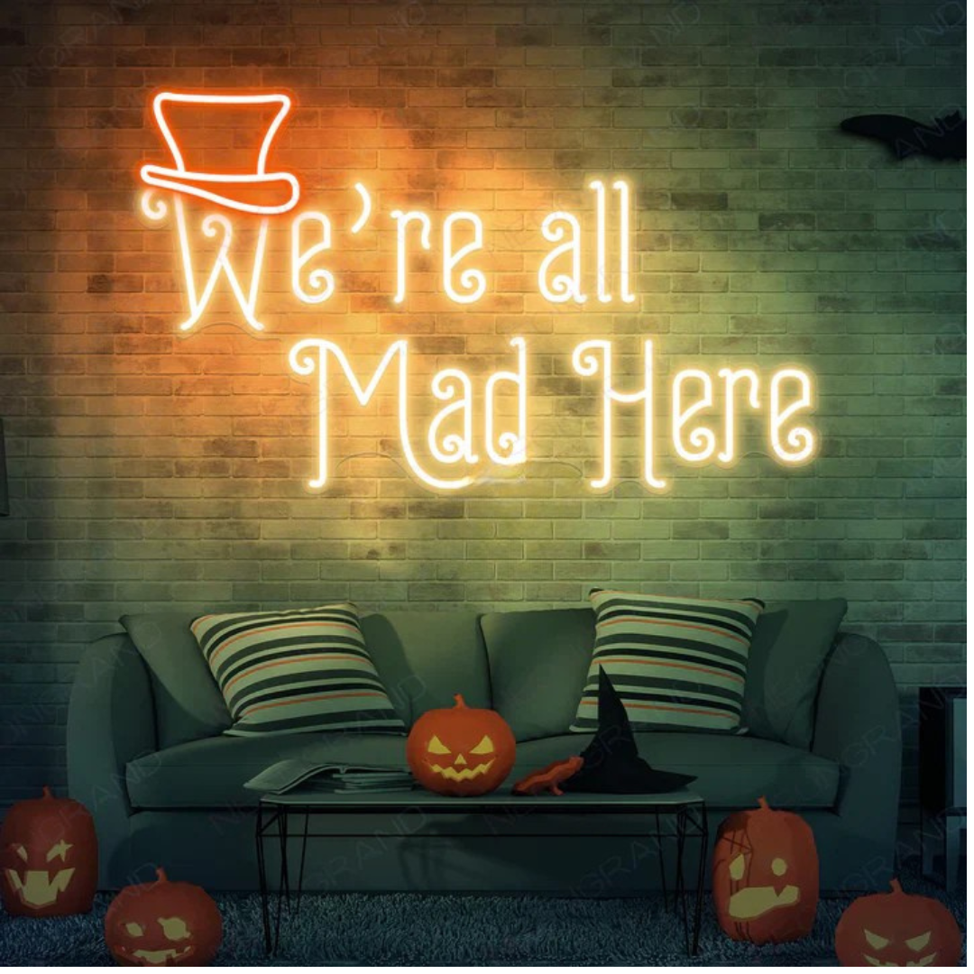 "We're All Mad Here" Halloween LED Neon Sign by LEDNeons - Warm White 