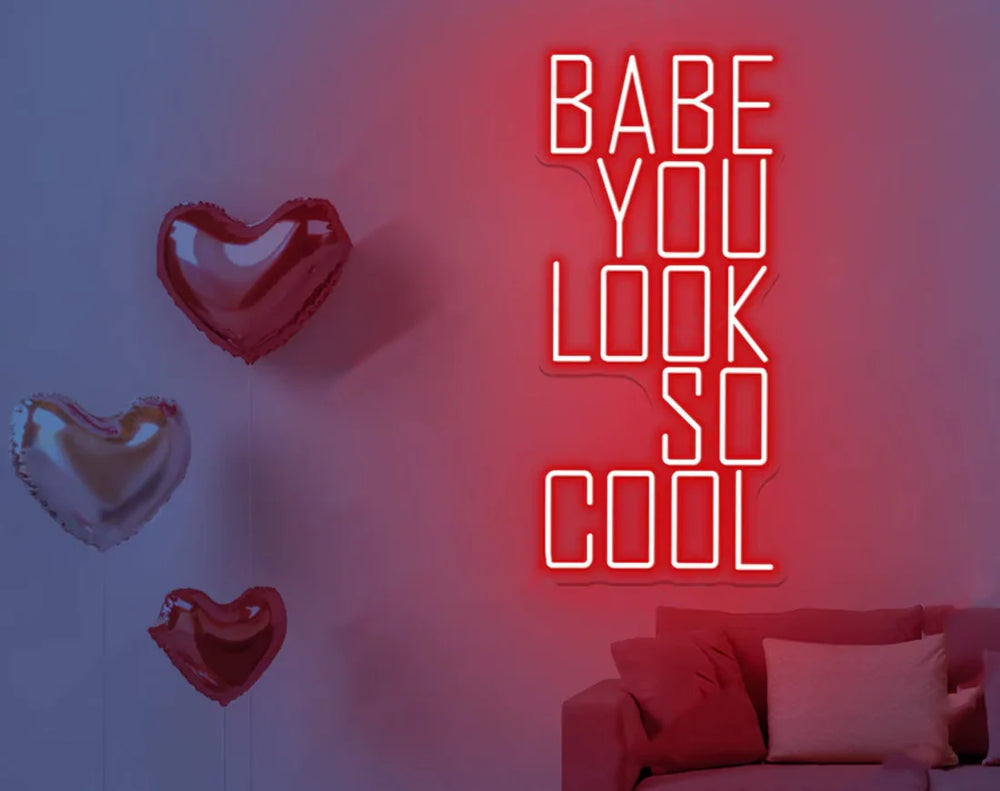 You Look So Cool Babe Valentine's Day LED Neon Sign from LEDNeons - red