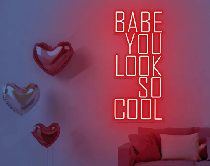 You Look So Cool Babe Valentine's Day LED Neon Sign from LEDNeons - red