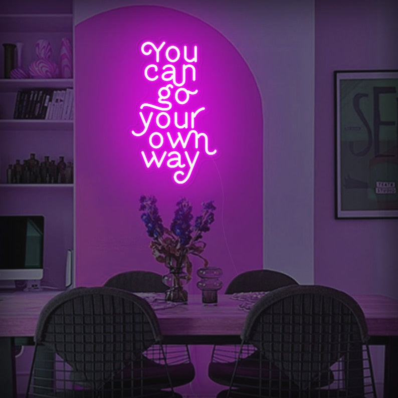 You Can Go Your Own Way" LED Neon sign by LedNeons.com - It's a glowing and Bright sign, creating an inspiring and modern atmosphere.