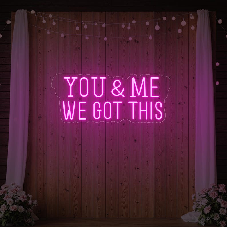 You & Me We Got This Wedding LED Neon Sign by LEDNeons - Dark Pink 