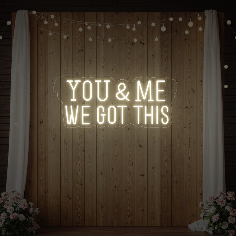 You & Me We Got This Wedding LED Neon Sign by LEDNeons - Warm white 
