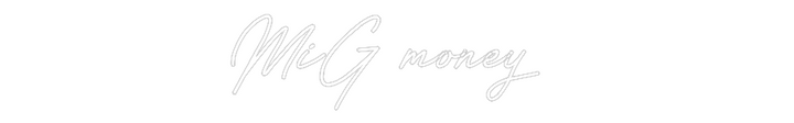 Customized Neon Sign: MiG money