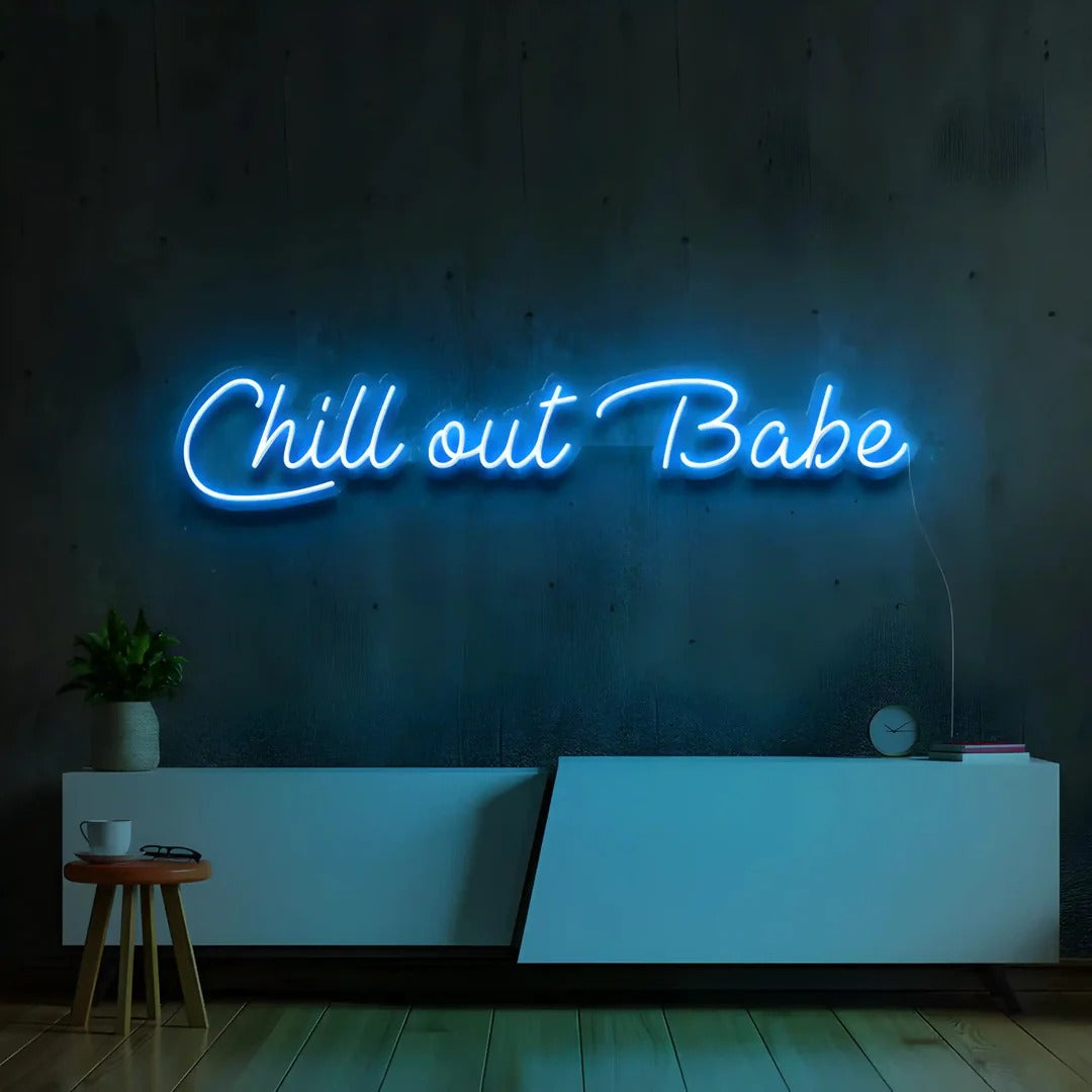 Chill Out Babe Neon Sign by LedNeons