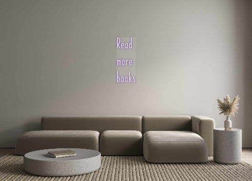 Customized Neon Sign: Read 
more
...