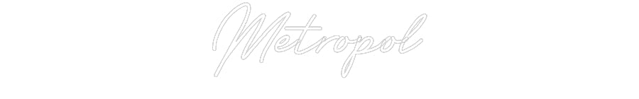 Customized Neon Sign: Metropol