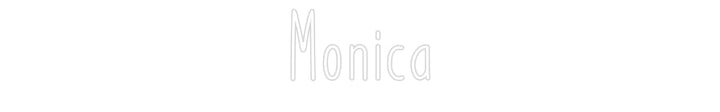 Customized Neon Sign: Monica