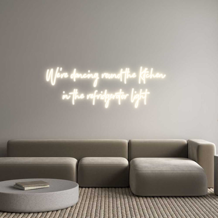 Customized Neon Sign: We're dancing...