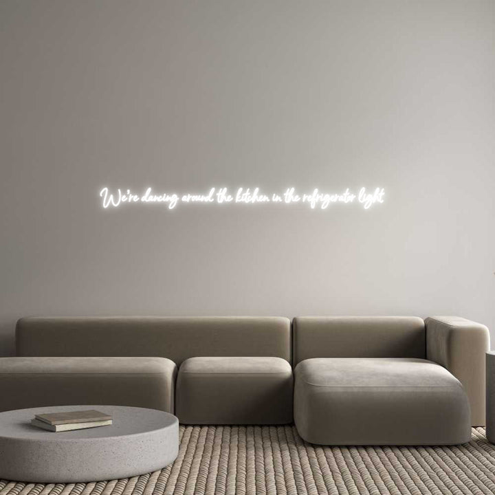 Customized Neon Sign: We’re dancing...