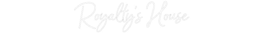 Customized Neon Sign: Royalty's Hou...