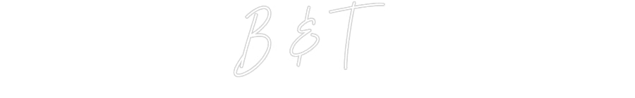 Customized Neon Sign: B & T