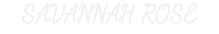 Customized Neon Sign: SAVANNAH ROSE