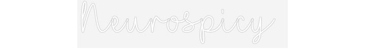 Customized Neon Sign: Neurospicy