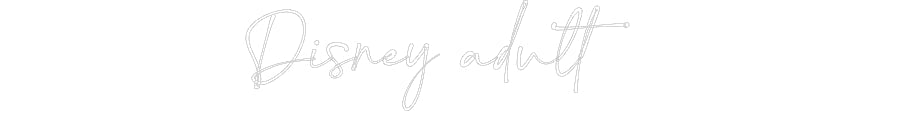 Customized Neon Sign: Disney adult