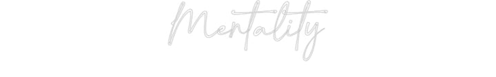Customized Neon Sign: Mentality
