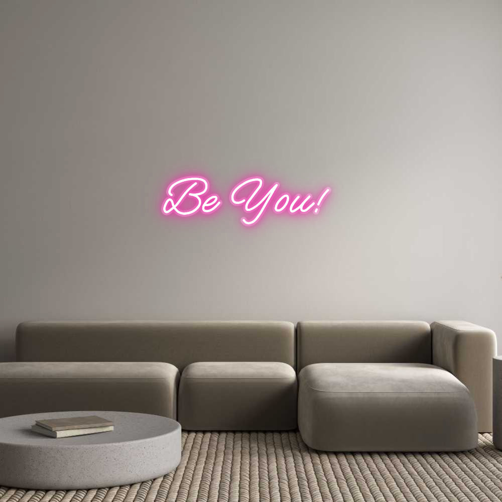 Customized Neon Sign: Be You!