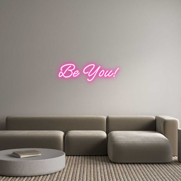 Customized Neon Sign: Be You!
