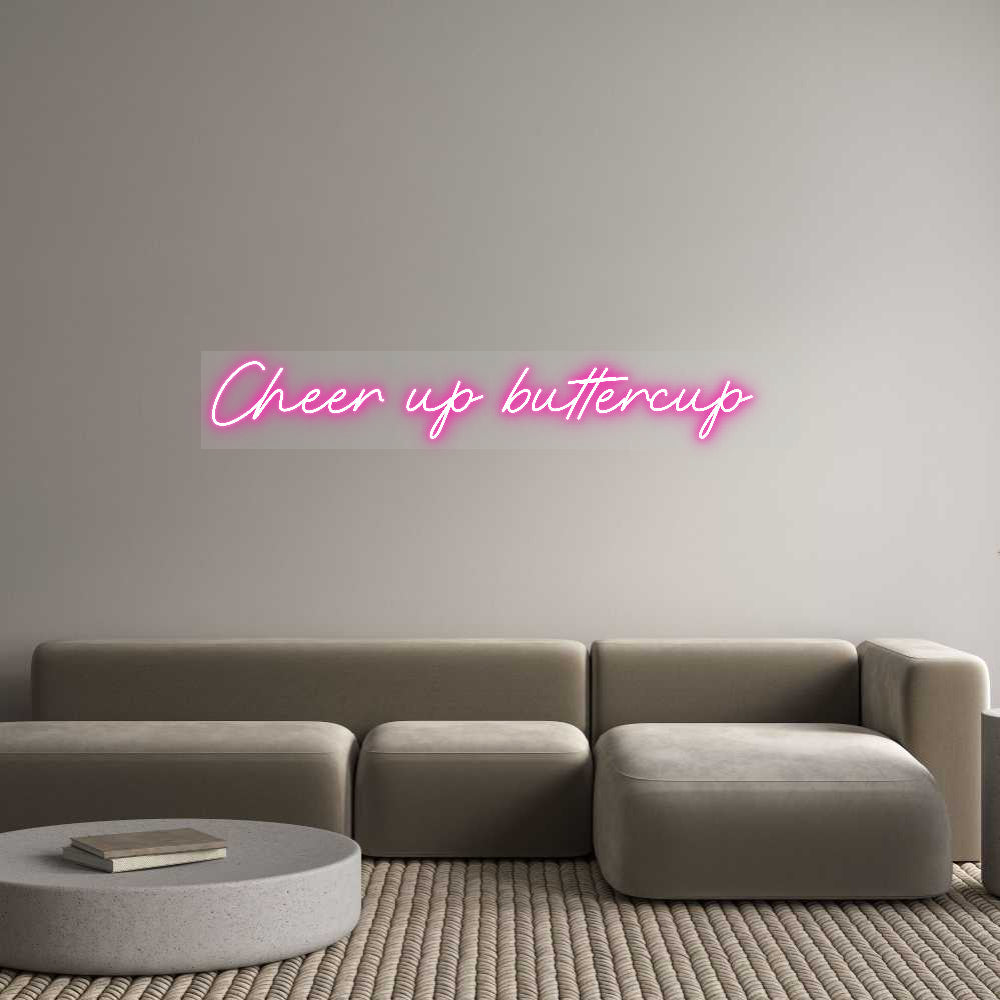 Customized Neon Sign: Cheer up butt...
