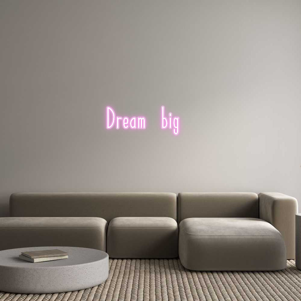 Customized Neon Sign: Dream big