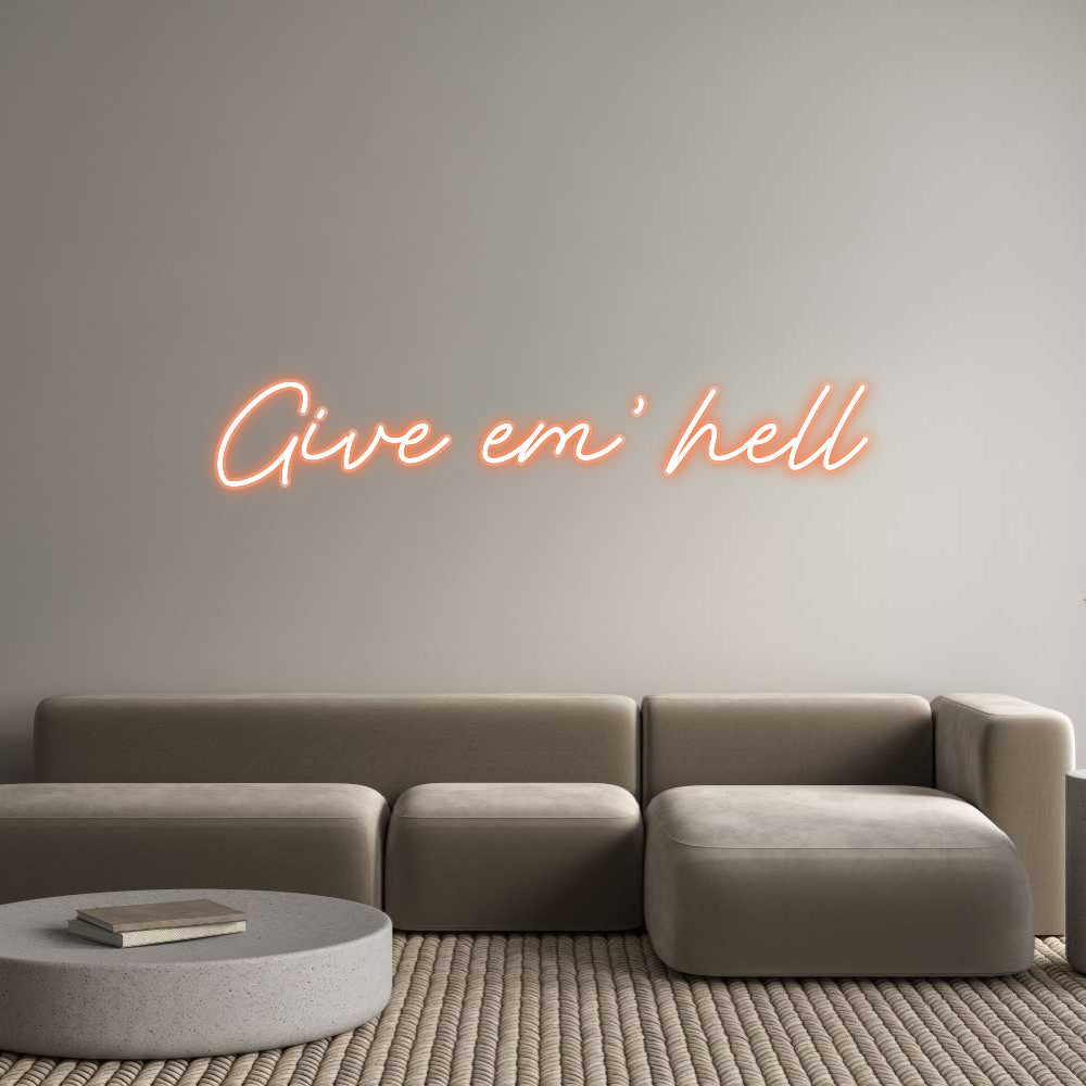 Customized Neon Sign: Give em' hell