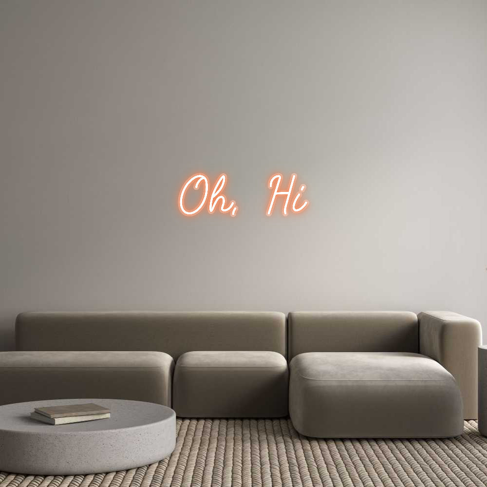 Customized Neon Sign: Oh, Hi