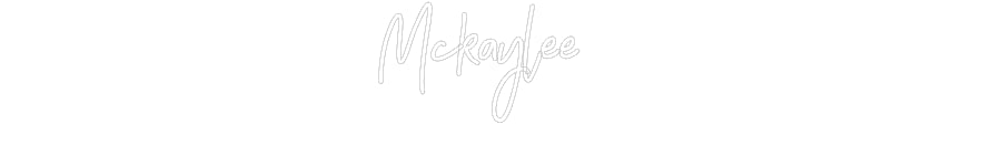 Customized Neon Sign: Mckaylee