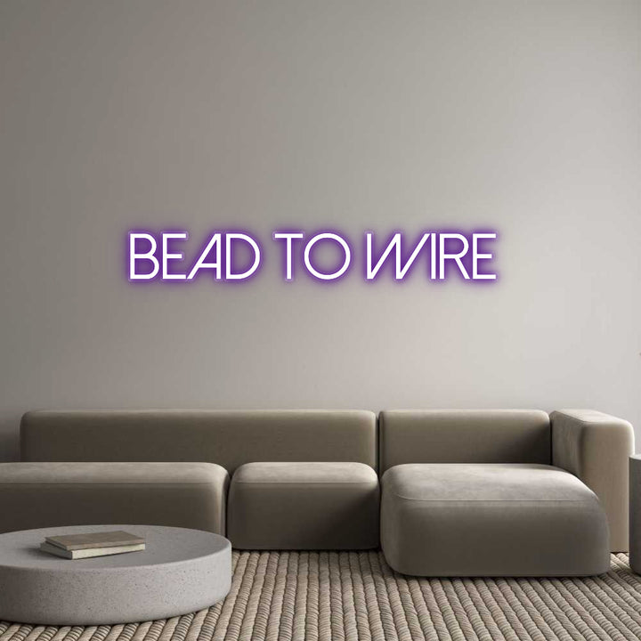 Customized Neon Sign: Bead To Wire