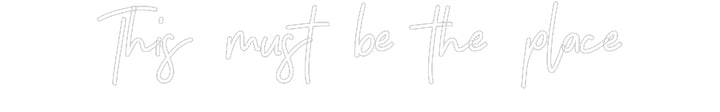 Customized Neon Sign: This must be ...