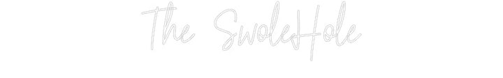 Customized Neon Sign: The SwoleHole