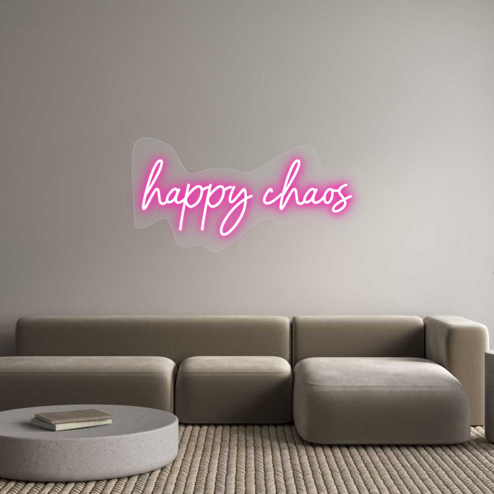 Customized Neon Sign: happy chaos