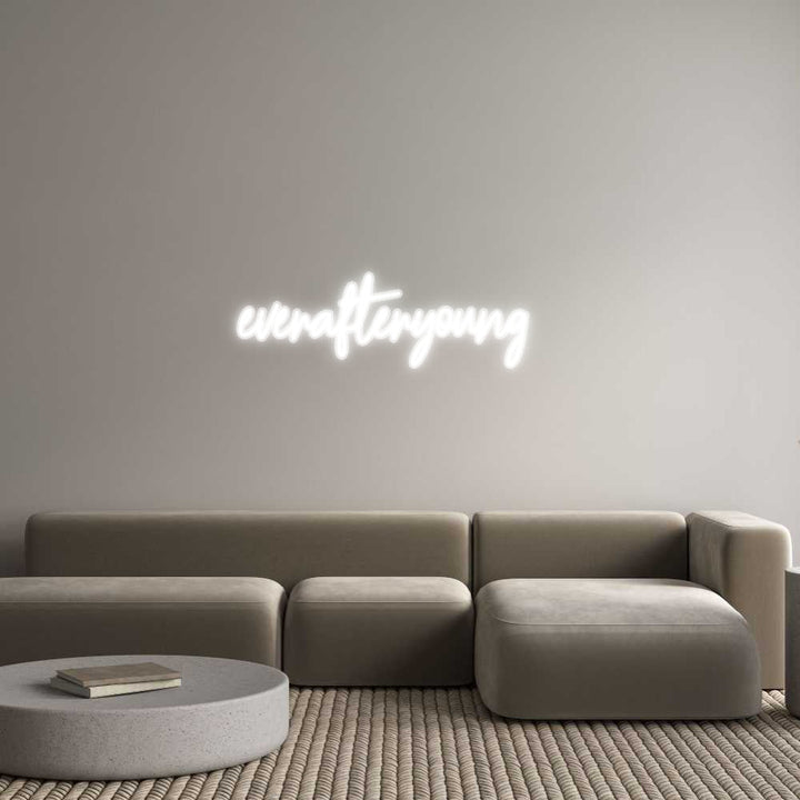 Customized Neon Sign: everafteryoung