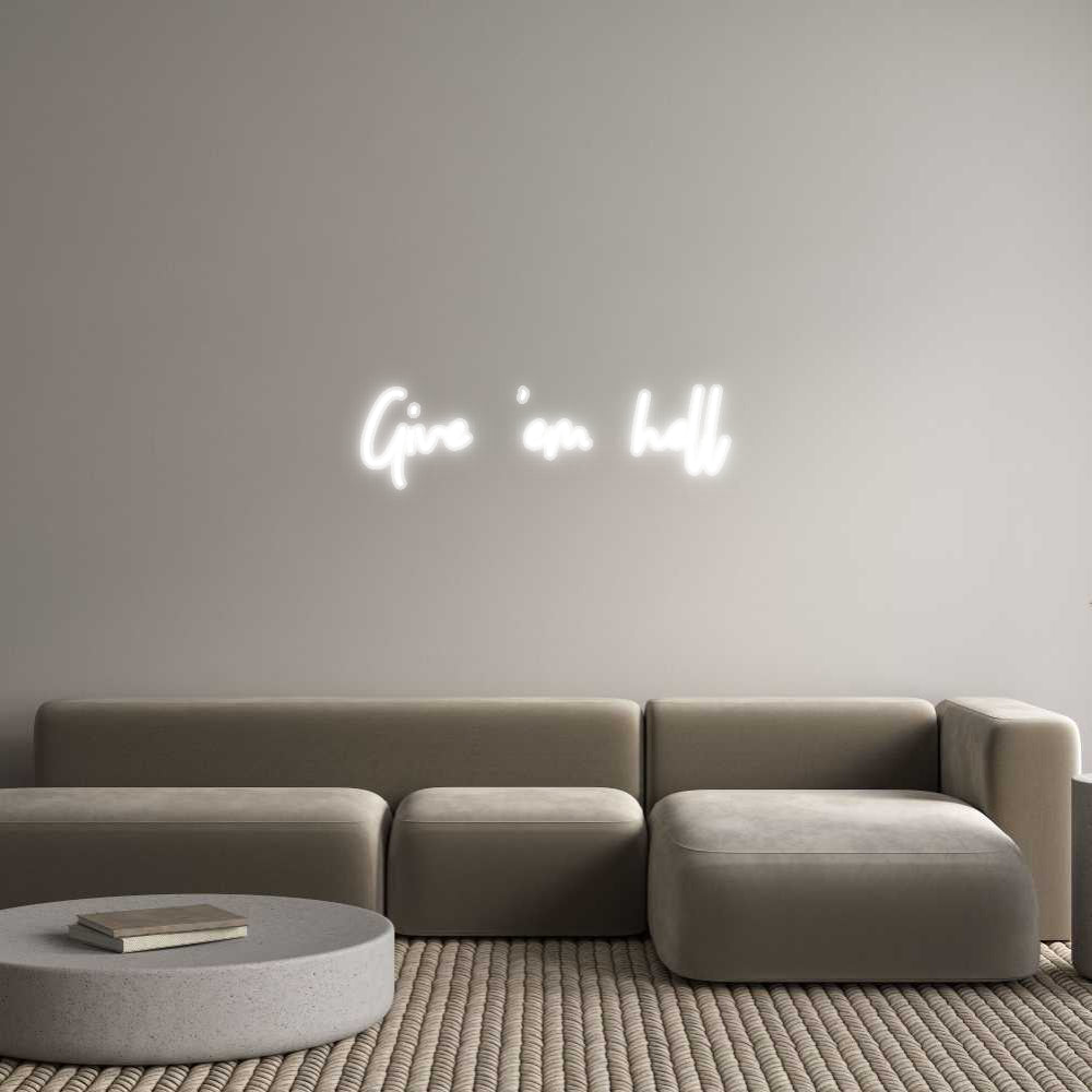 Customized Neon Sign: Give ‘em hell