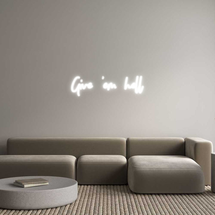 Customized Neon Sign: Give ‘em hell