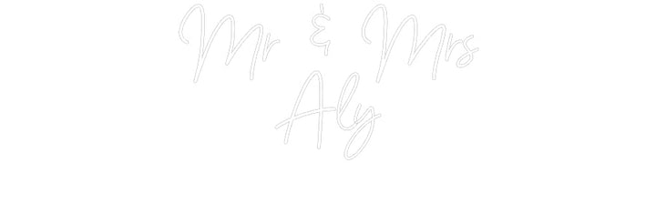 Customized Neon Sign: Mr & Mrs
Aly