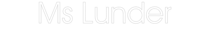 Customized Neon Sign: Ms Lunder