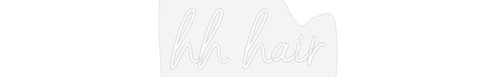 Customized Neon Sign: hh hair