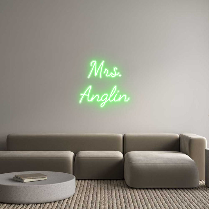 Customized Neon Sign: Mrs.
Anglin